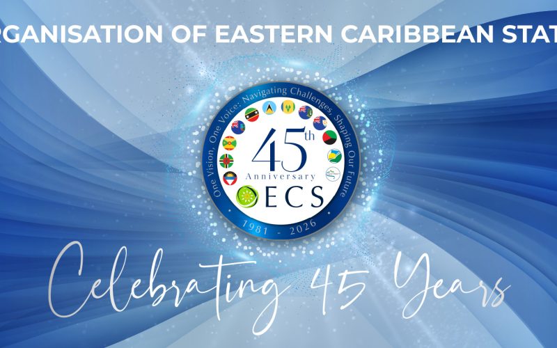 OECS Launches 45th Anniversary Celebrations Under the Theme “One Vision, One Voice: Navigating Challenges, Shaping Our Future”