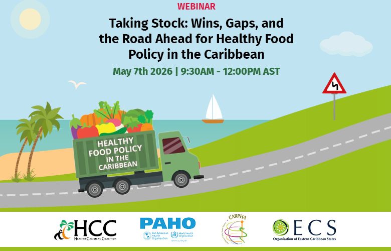 Caribbean Leaders and Public Health Experts Call for Urgent Action on Healthy Food Policy to Combat the Region’s NCD Crisis